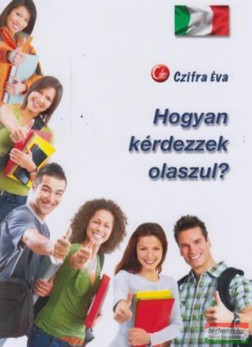 Czifra Éva - Hogyan kérdezzek olaszul?