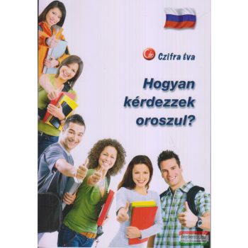 Czifra Éva - Hogyan kérdezzek oroszul?