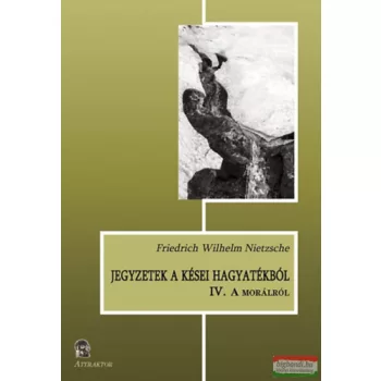 Friedrich Nietzsche - A ​morálról 