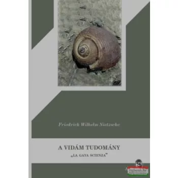   Friedrich Nietzsche - A vidám tudomány - "La gaya scienza"