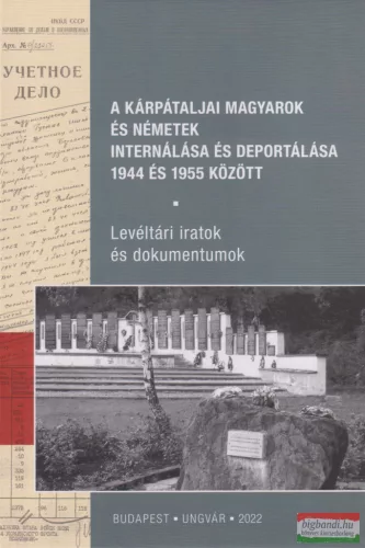 A kárpátaljai magyarok és németek internálása és deportálása 1944 és 1955 között