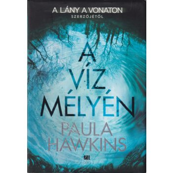 Paula Hawkins - A víz mélyén