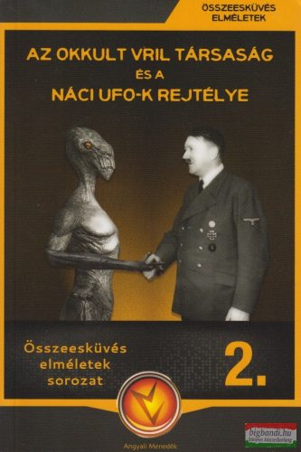 Az okkult VRIL társaság és a náci UFO-k rejtélye - Összeesküvés elméletek 2.