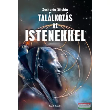 Zecharia Sitchin - Találkozás az Istenekkel
