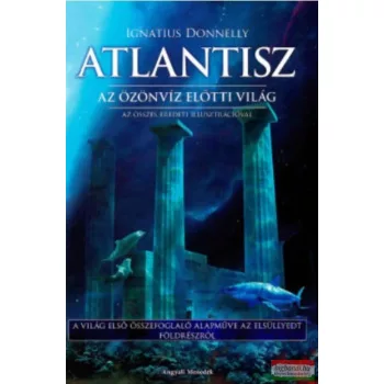 Ignatius Donnelly - Atlantisz az özönvíz előtti világ