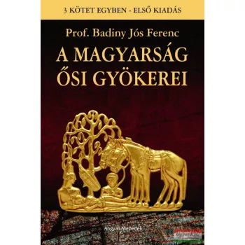 Badiny Jós Ferenc - A magyarság ősi gyökerei