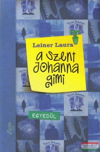 Leiner Laura - A Szent Johanna gimi 3. - Egyedül