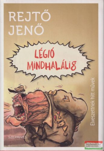 Rejtő Jenő - Légió mindhalálig