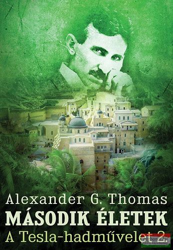 Alexander G. Thomas - Második életek - A Tesla-hadművelet 2.