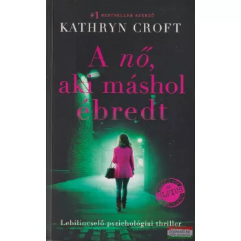 Kathryn Croft - A nő, aki máshol ébredt