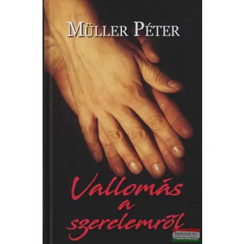 Müller Péter - Vallomás a szerelemről 
