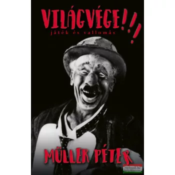 Müller Péter - Világvége!!! - Játék és vallomás