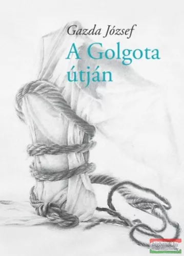 Gazda József - A Golgota útján
