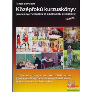   Középfokú kurzuskönyv szóbeli nyelvvizsgára és emelt szintű érettségire mit MP3 