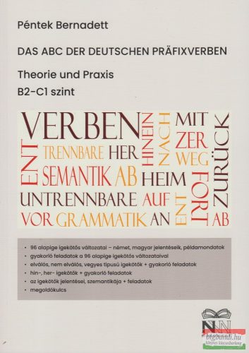 Péntek Bernadett - Das ABC der deutschen Präfixverben - Theorie und Praxis B2-C1 szint