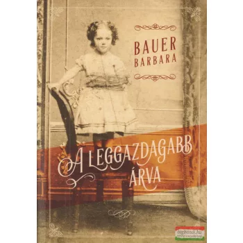 Bauer Barbara - A ​leggazdagabb árva