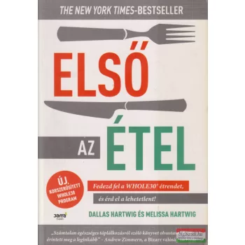 Dallas Hartwig, Melissa Hartwig - Első ​az étel