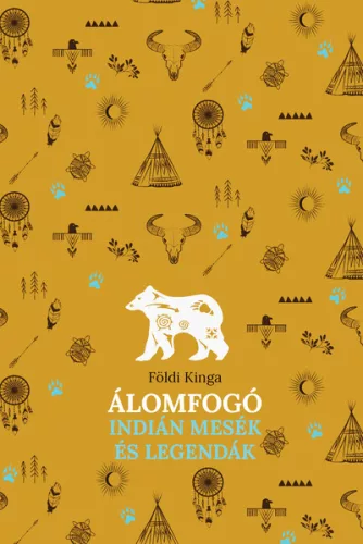 Földi Kinga - Álomfogó - Indián mesék és legendák