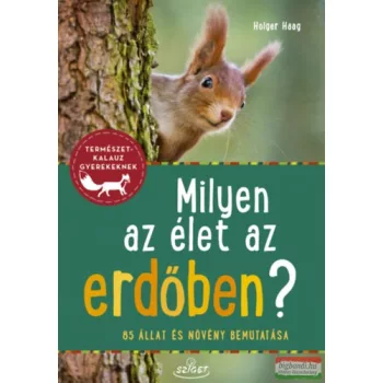Holger Haag - Milyen az élet az erdőben?