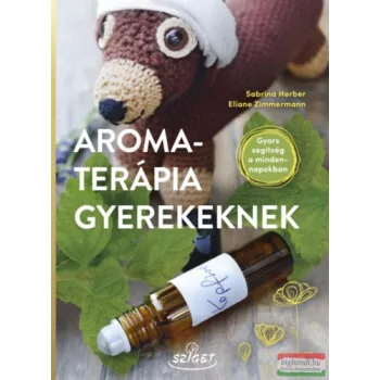   Sabrina Herber, Eliane Zimmermann - Aromaterápia gyerekeknek
