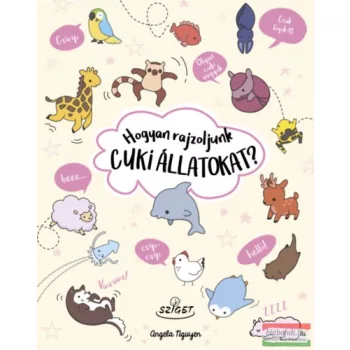 Angela Nguyen - Hogyan rajzoljunk cuki állatokat?
