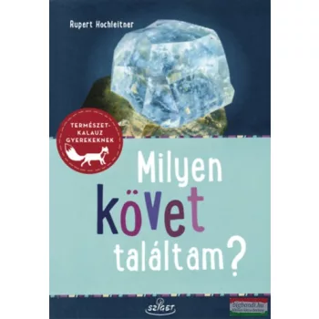 Rupert Hochleitner - Milyen követ találtam?