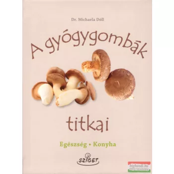 Dr. Michaela Döll - A gyógygombák titkai