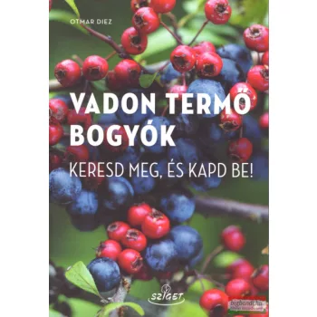 Otmar Diez - Vadon termő bogyók - Keresd meg, és kapd be!