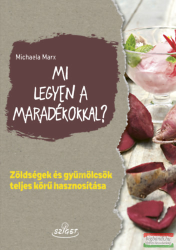 Michaela Marx - Mi legyen a maradékokkal? 