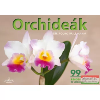 Dr. Folko Kullmann - Orchideák - 99 kérdés és válasz