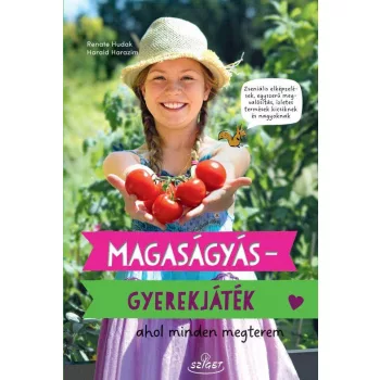   Renate Hudak - Magaságyás - Gyerekjáték - ahol minden megterem 