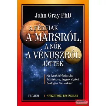  John Gray - A férfiak a Marsról, a nők a Vénuszról jöttek