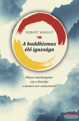 Robert Wright - A buddhizmus élő igazsága