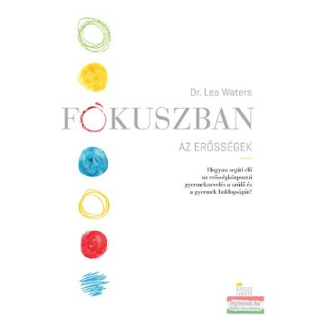 Dr. Lea Waters - Fókuszban az erősségek