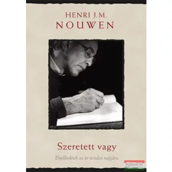   Henri J. Nouwen - Szeretett vagy - Elmélkedések az év minden napjára 