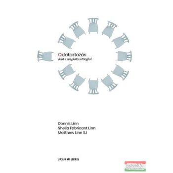   Dennis Linn - Sheila Fabricant Linn - Matthew Linn SJ - Odatartozás - Kiút a megkötözöttségből