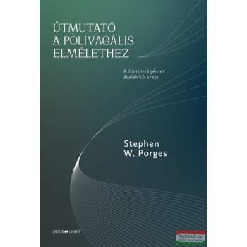 Stephen W. Porges - Útmutató a polivagális elmélethez