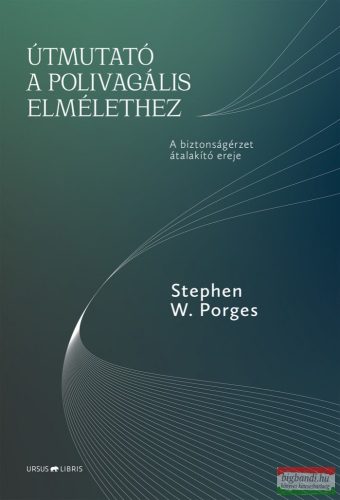 Stephen W. Porges - Útmutató a polivagális elmélethez