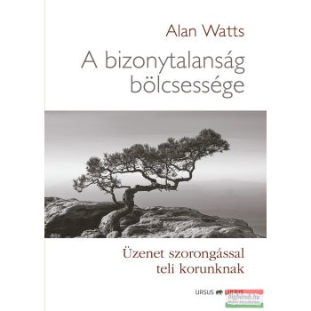 Alan Watts - A bizonytalanság bölcsessége