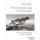 Alan Watts - A bizonytalanság bölcsessége