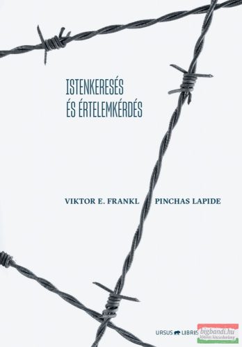 Viktor E. Frankl, Pinchas Lapide - Istenkeresés és értelemkérdés