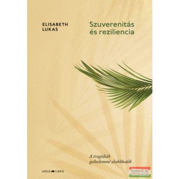 Elisabeth Lukas - Szuverenitás és reziliencia