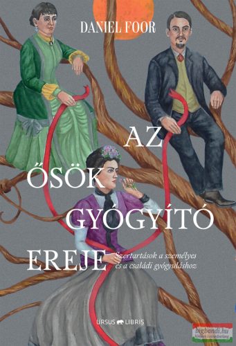 Daniel Foor - Az ősök gyógyító ereje