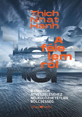 Thich Nhat Hanh - A félelemről