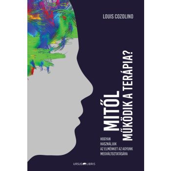 Louis Cozolino - Mitől működik a terápia?