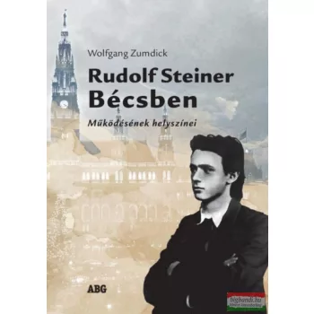 Wolfgang Zumdick - Rudolf Steiner Bécsben 