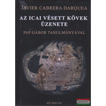 Javier Cabrera Darquea - Az icai vésett kövek üzenete  