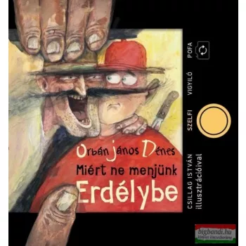 Orbán János Dénes -  Miért ne menjünk Erdélybe