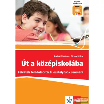   Út a középiskolába – Felvételi feladatsorok 8. osztályosok számára + Applikáció