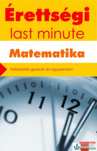 Érettségi - Last minute - Matematika 